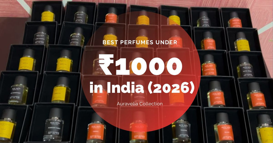 Best perfumes under ₹1000 in India (2026) – Auravelia Collection
